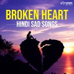 Broken Heart - Hindi Sad Songs - Sreerama Chandra Song Download